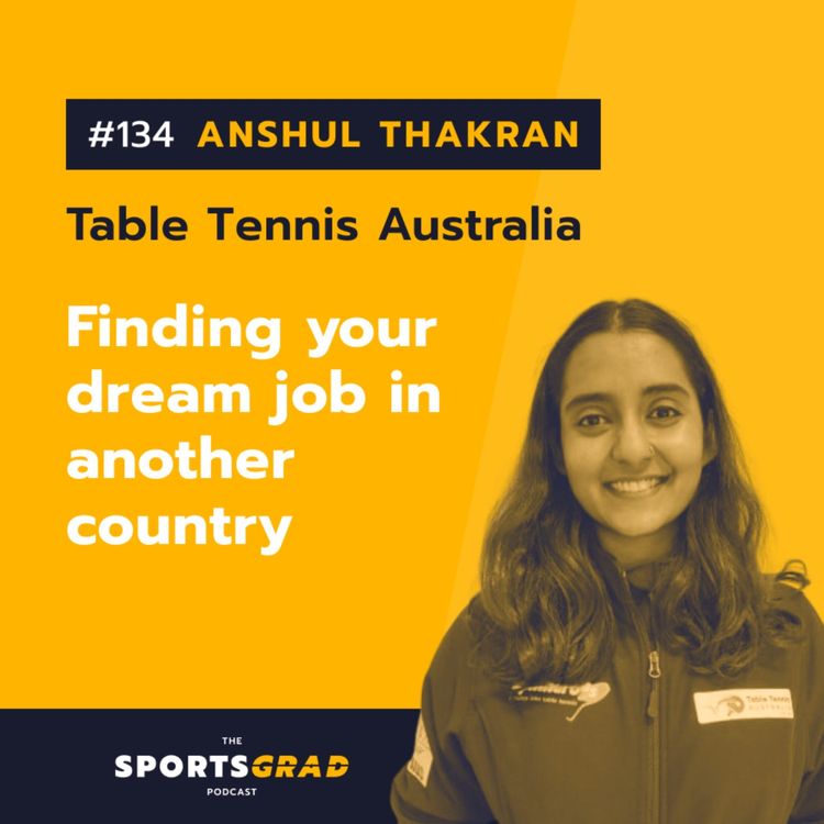 cover art for #134:  Anshul Thakaran (Table Tennis Australia) - Finding your dream job in another country