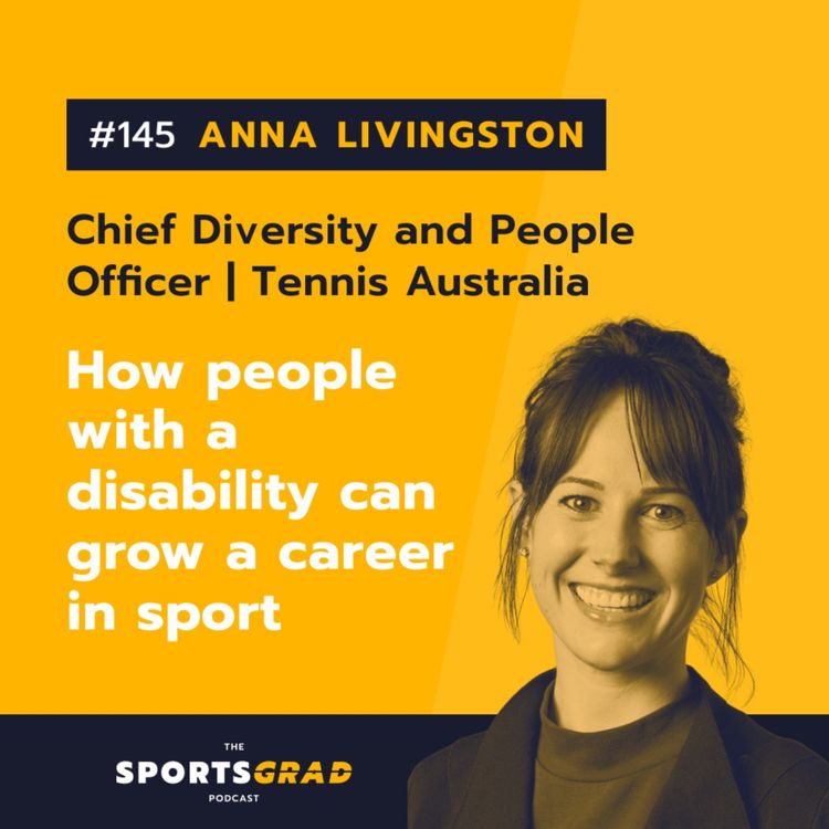 cover art for #145: Anna Livingston (Tennis Australia) - How people with a disability can grow a career in sport