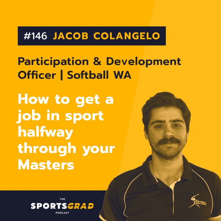 cover art for #146: Jacob Colangelo (Softball WA) - How to get a job in sport halfway through your Masters