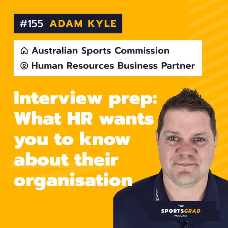 cover art for #155: Adam Kyle - Interview prep | What HR wants you to know about their organisation
