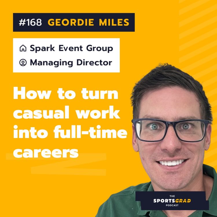 cover art for #168: Geordie Miles (Spark Event Group) - How to turn casual work into full-time careers