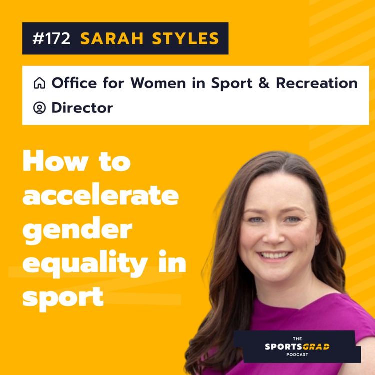 cover art for #172: Sarah Styles (Office for Women in Sport & Recreation) - How to accelerate gender equality in sport