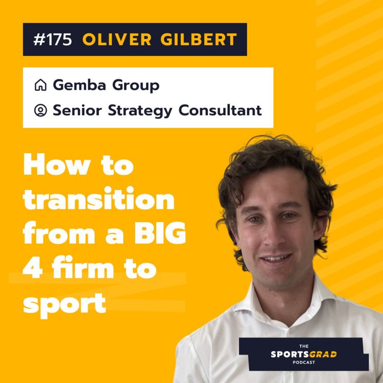 cover art for #175: Oliver Gilbert (Gemba Group) - How to transition from a BIG 4 firm to sport