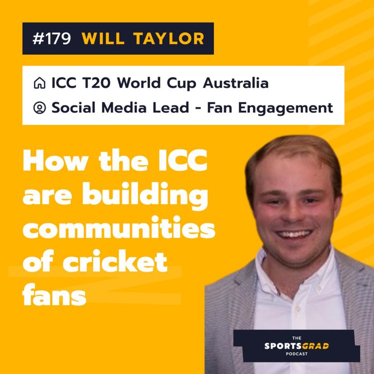 cover art for #179: Will Taylor (ICC T20 World Cup) - How the ICC are building communities of cricket fans