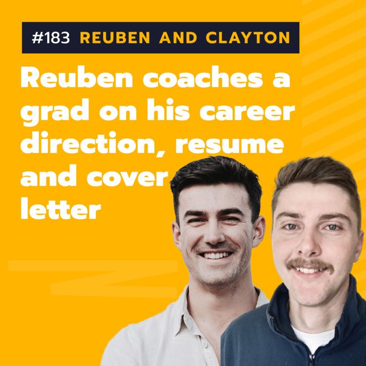 cover art for #183: Clayton Henderson - Reuben coaches a grad on his career direction, resume and cover letter