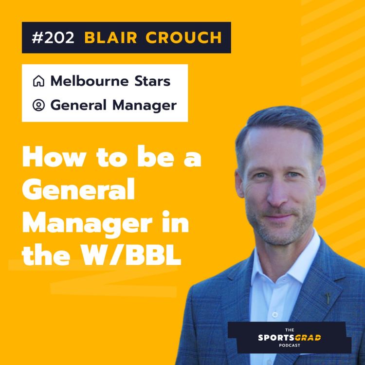 cover art for #202: Blair Crouch (Melbourne Stars) - How to be a General Manager in the W/BBL