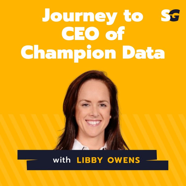 cover art for #206: Journey to CEO of Champion Data with Libby Owens
