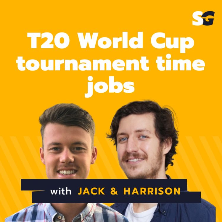 cover art for #225: T20 World Cup tournament time jobs with Jack Lloyd & Harrison Orchard