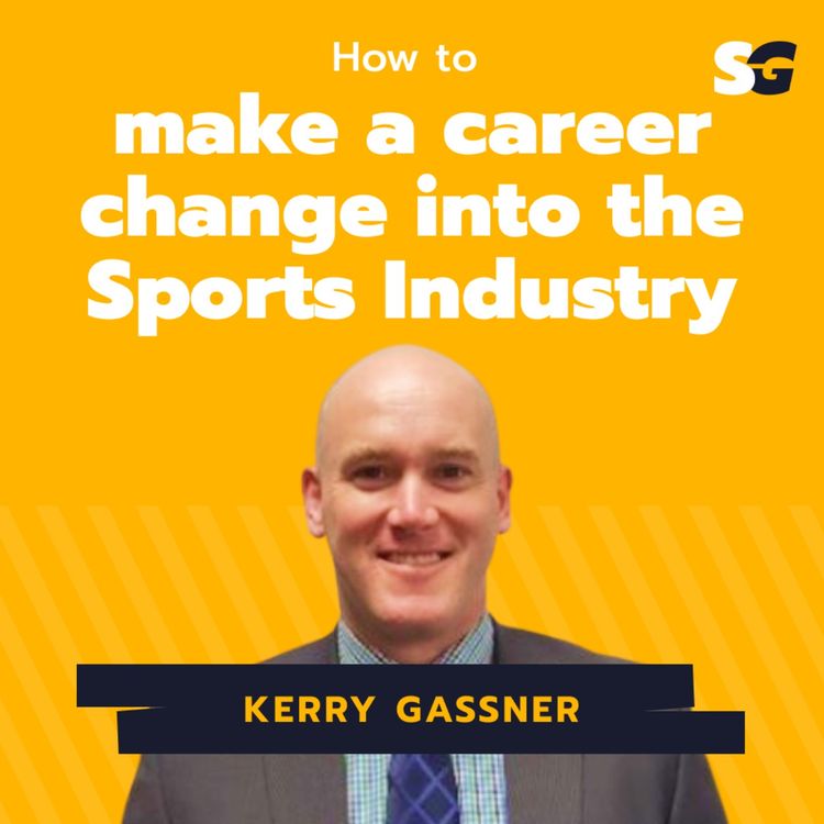 cover art for #208: How to make a career change into the sports industry with Kerry Gassner