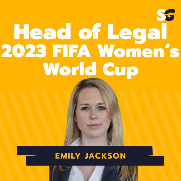 cover art for #235: How to be the Head of Legal at the 2023 FIFA Women’s World Cup with Emily Jackson