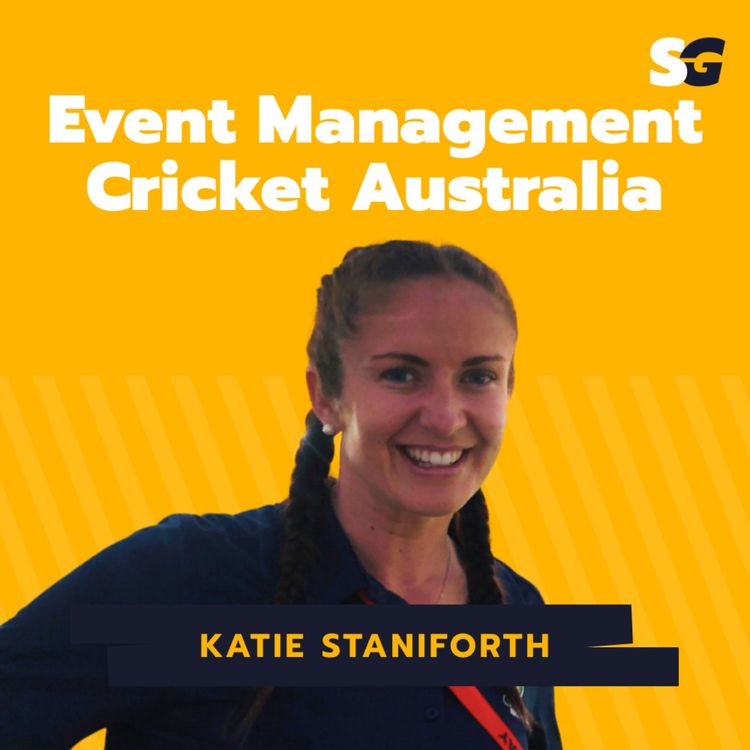 cover art for #244: Event Management at Cricket Australia with Katie Staniforth