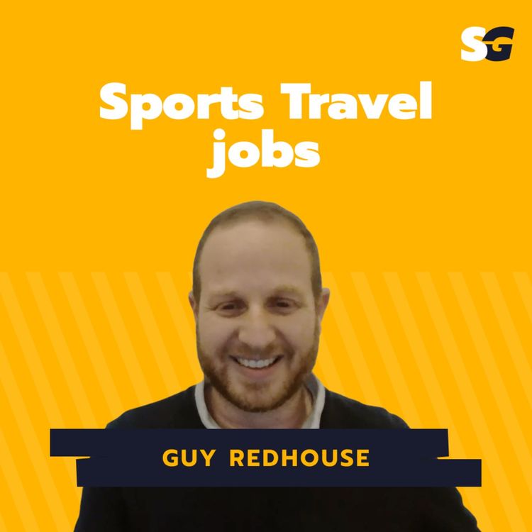 cover art for #254: How to work in sports travel with Guy Redhouse