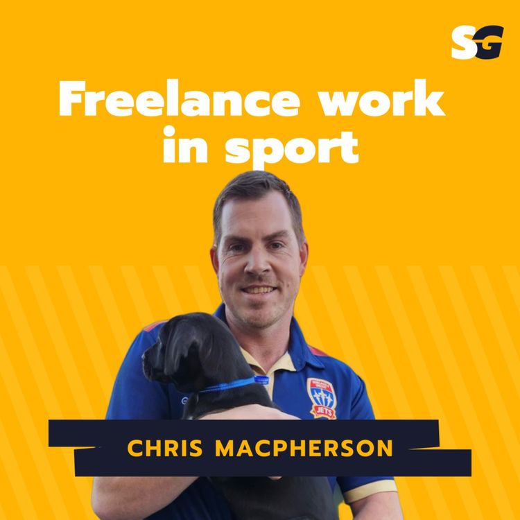 cover art for #258: How to balance freelance work in sport and a regular 9-5 job with Chris MacPherson 
