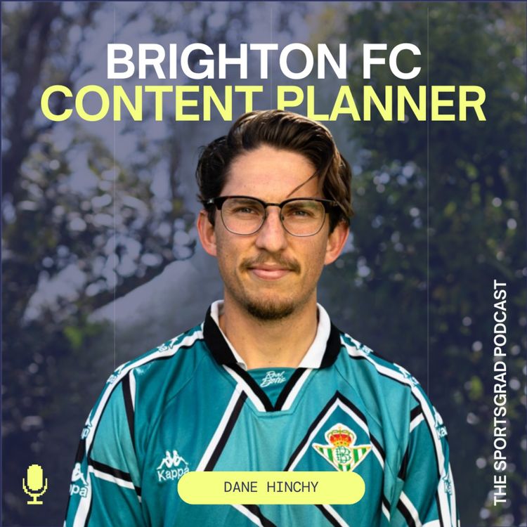 cover art for #310: How to get a job in the Premier League | Dane Hinchy’s Journey to Brighton FC