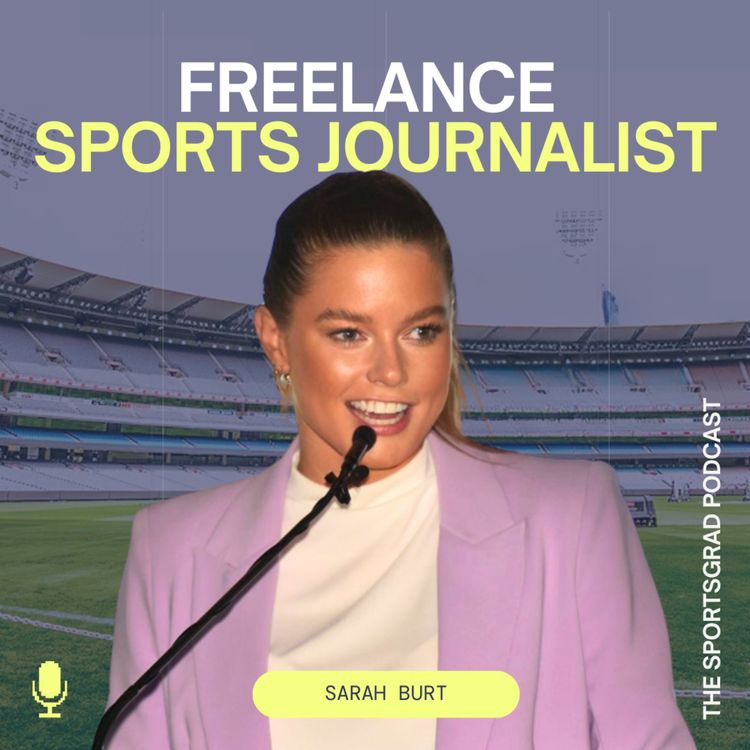 cover art for #263: Journey to become a Sports Journalist with Sarah Burt