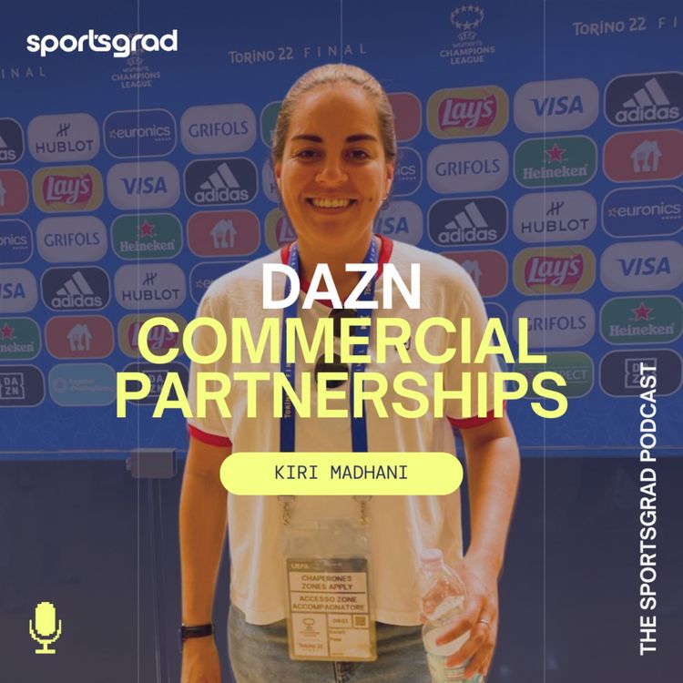 cover art for #314: How Kiri Madhani pivoted into Commercial Partnerships at DAZN