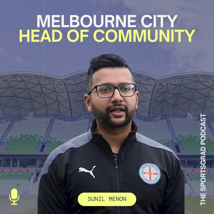 cover art for #239: Journey to Head of Community at Melbourne City FC with Sunil Menon