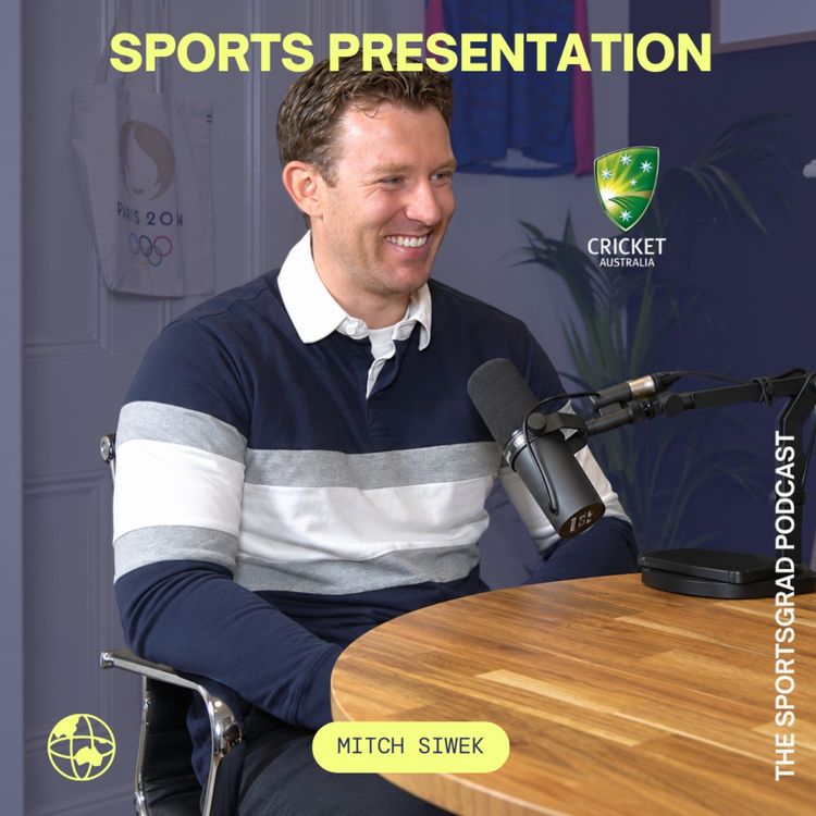 cover art for #375: How to Get Into Sports Presentation at Cricket Australia with Mitch Siwek