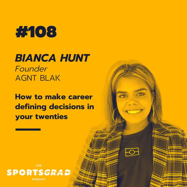 cover art for #108: Bianca Hunt (AGNT BLAK) - How to make career defining decisions in your twenties