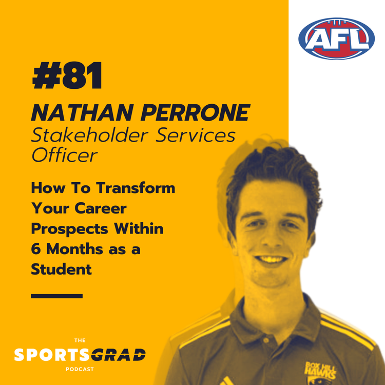 cover art for #81: Nathan Perrone (AFL) - How to transform your career prospects within 6 months as a student