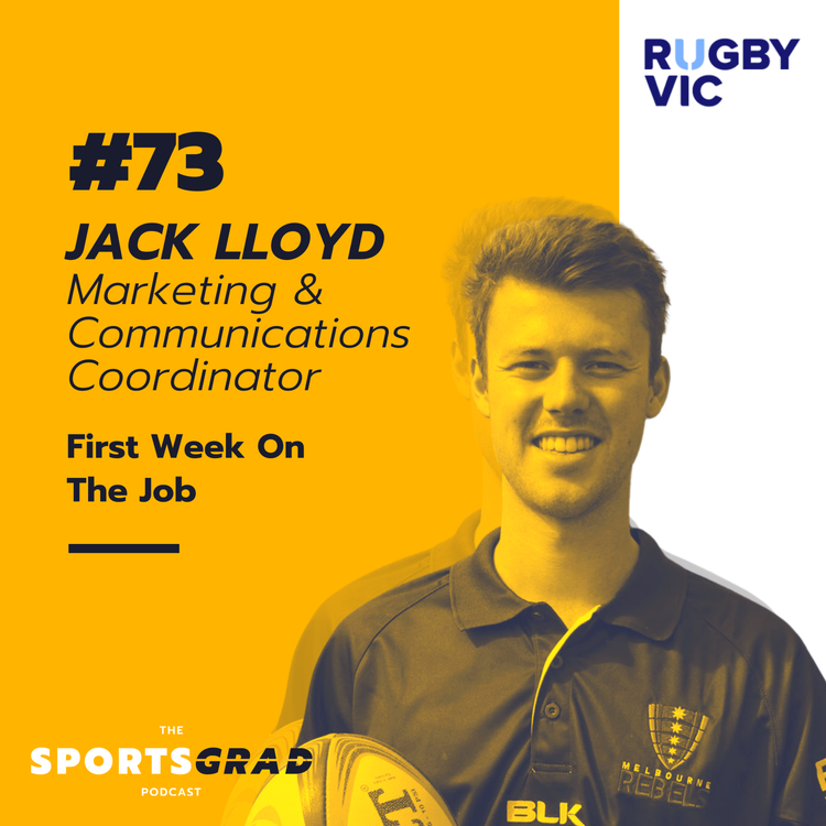 cover art for #73: Jack Lloyd (Rugby Victoria) - First Week on The Job