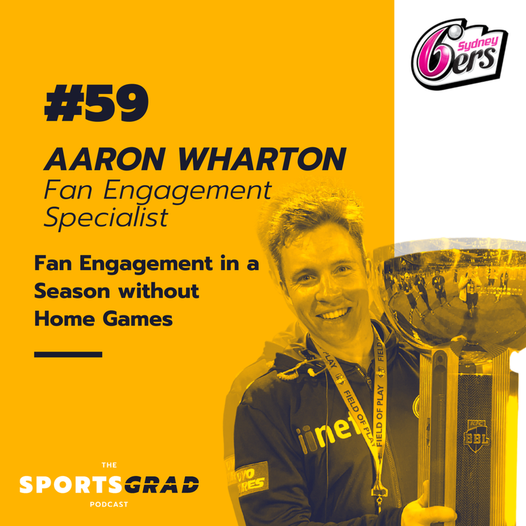 cover art for #59: Aaron Wharton (Sydney Sixers) - Fan Engagement in a Season without Home Games