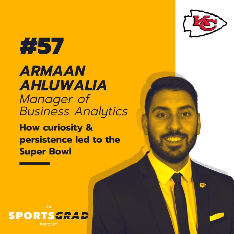 cover art for #57: Armaan Ahluwalia (Kansas City Chiefs) - How Curiosity and Persistence led to the Super Bowl