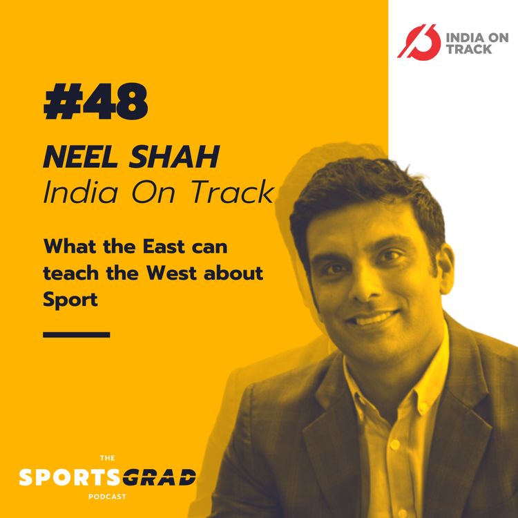 cover art for #48: Neel Shah (India on Track) - What the East can teach the West about Sport