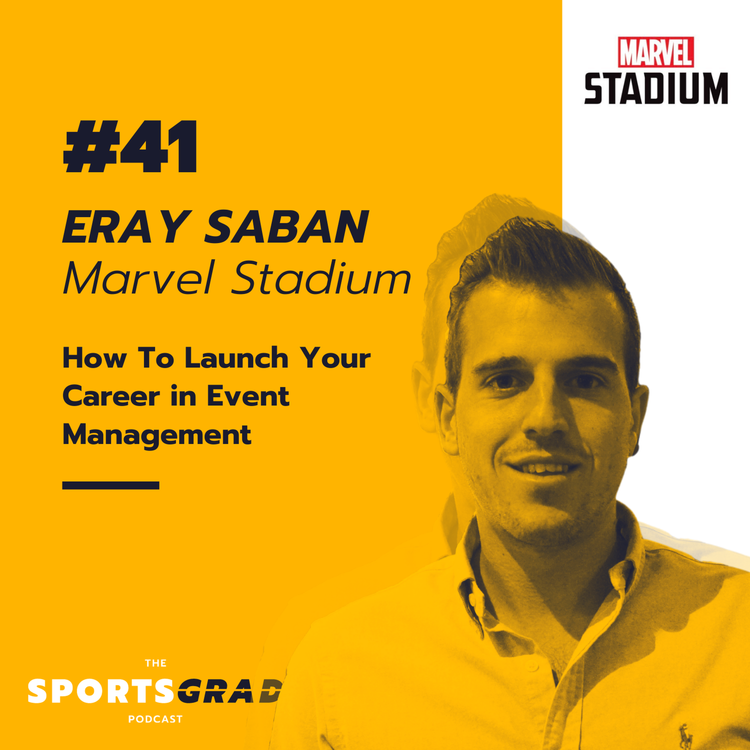 cover art for #41: Eray Saban (Marvel Stadium) - How to Launch your Career in Event Management