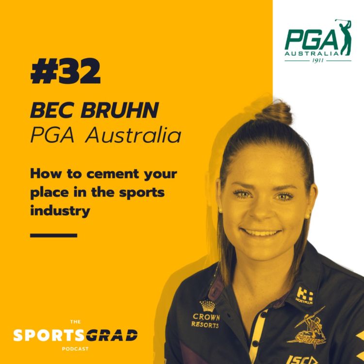 cover art for #32: Bec Bruhn (PGA of Australia) - How to Cement your Place in the Sports Industry
