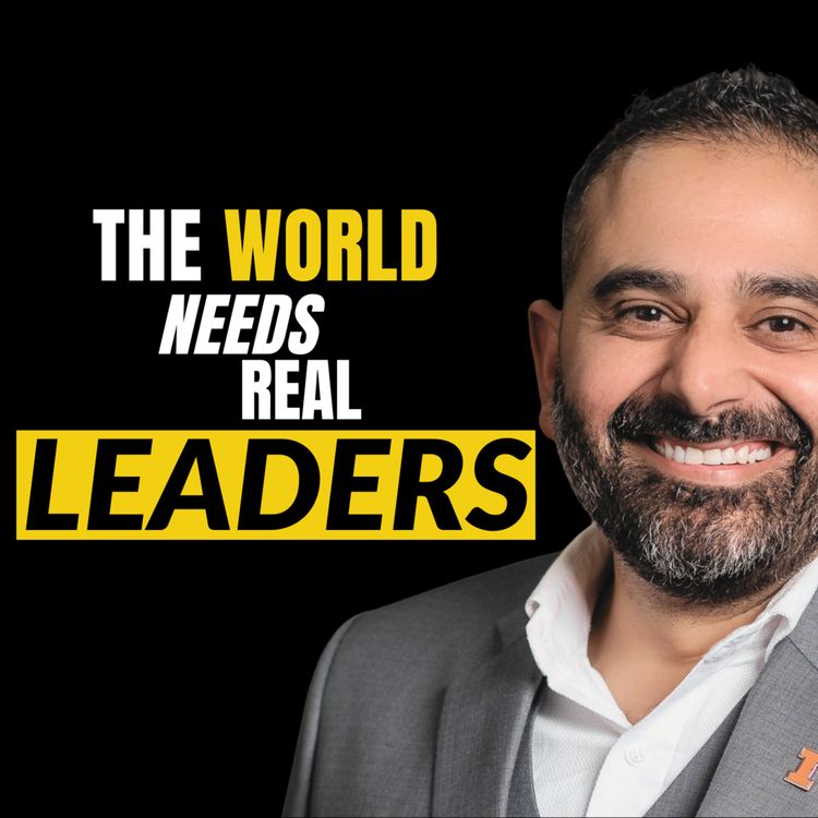 cover art for #236: Dave Chauhan - The World Needs Real Leaders
