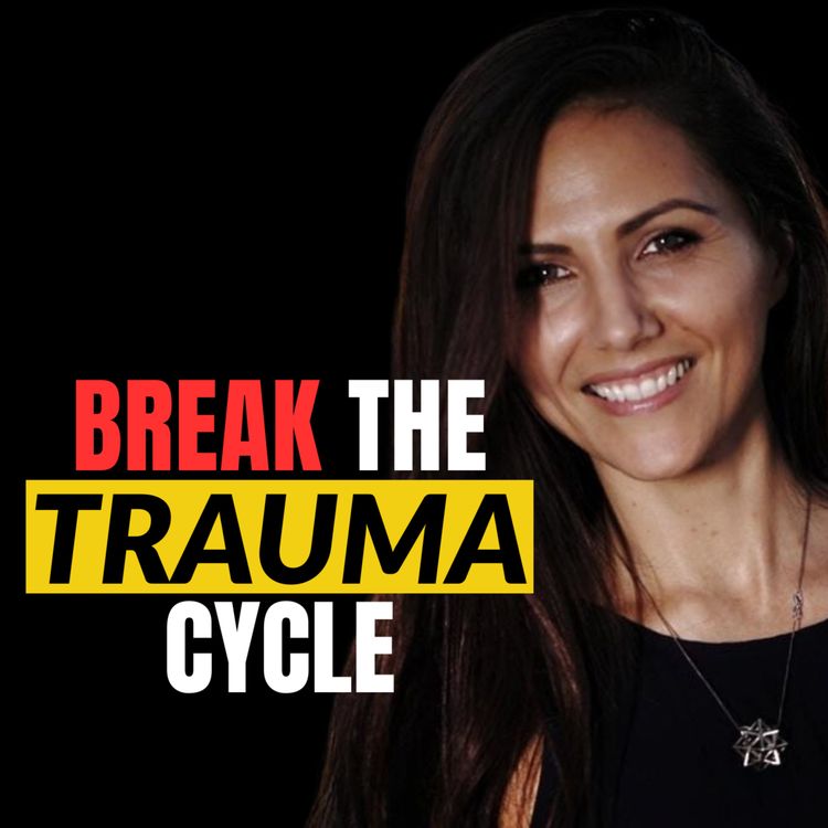 cover art for  #248: Tenille Bentley - How to Break The Trauma Cycle