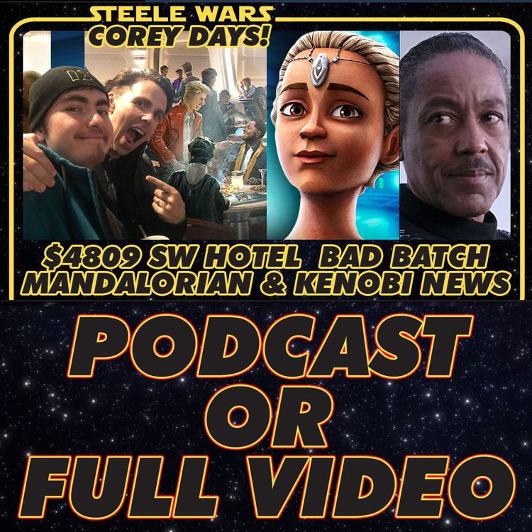cover art for $4809 SW Hotel, Bad Batch, Mandalorian & Kenobi News - Steele Wars Hyperchat