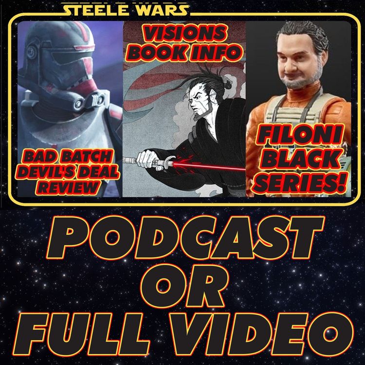 cover art for Bad Batch Thoughts & Theories, Visions Book Info, Filoni Black Series - Steele Wars Hyperchat