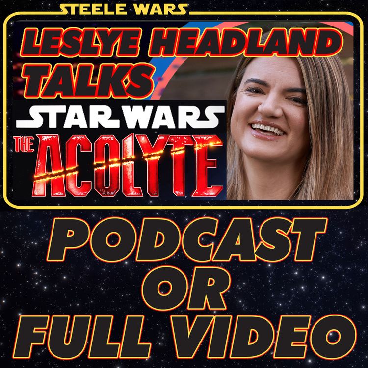 cover art for Leslye Headland Talks Star Wars: The Acolyte - Steele Wars Hyperchat
