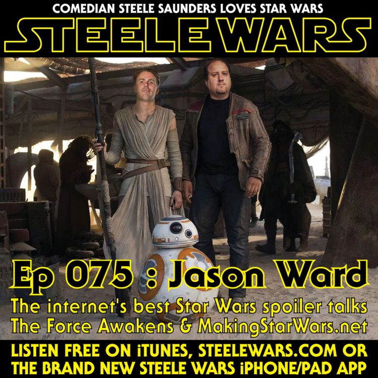 cover art for Ep 075 : Jason Ward  - CLASSIC CLIP - The internet's best Star Wars spoiler talks The Force Awakens & Making Star Wars .net