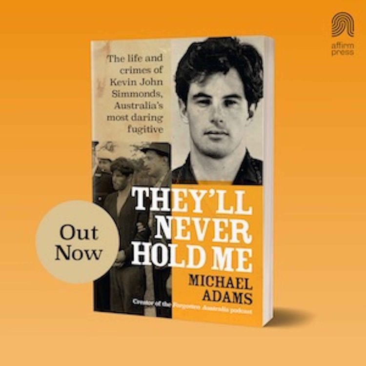 cover art for Michael Adams talks They’ll Never Hold Me with Australian True Crime – Part One