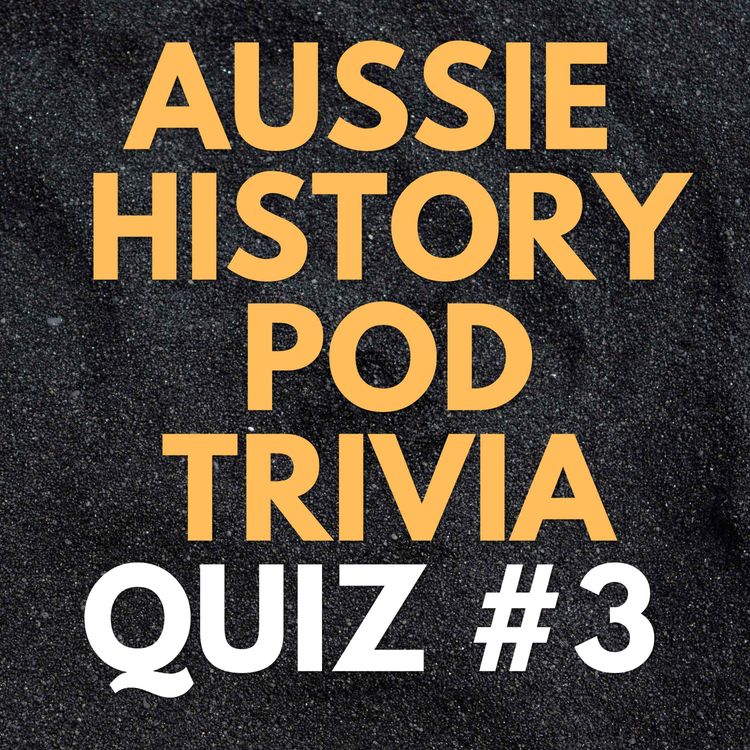 cover art for Aussie History Pod Trivia Quiz #3 – Sexy Sinema, Ghostly Figures and a PM Minus His Pants   