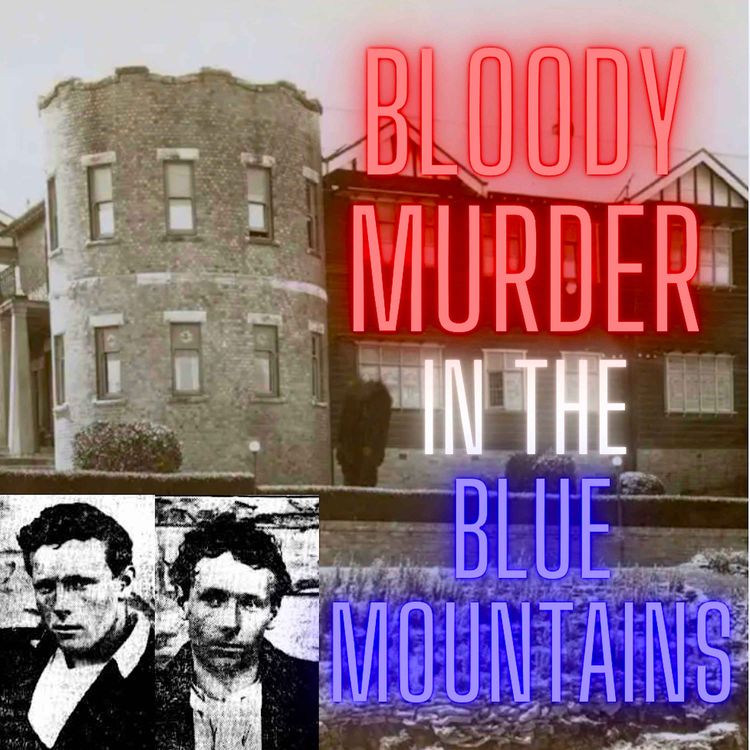 cover art for True Crime Classic Miniseries: Bloody Murder in the Blue Mountains – Part One