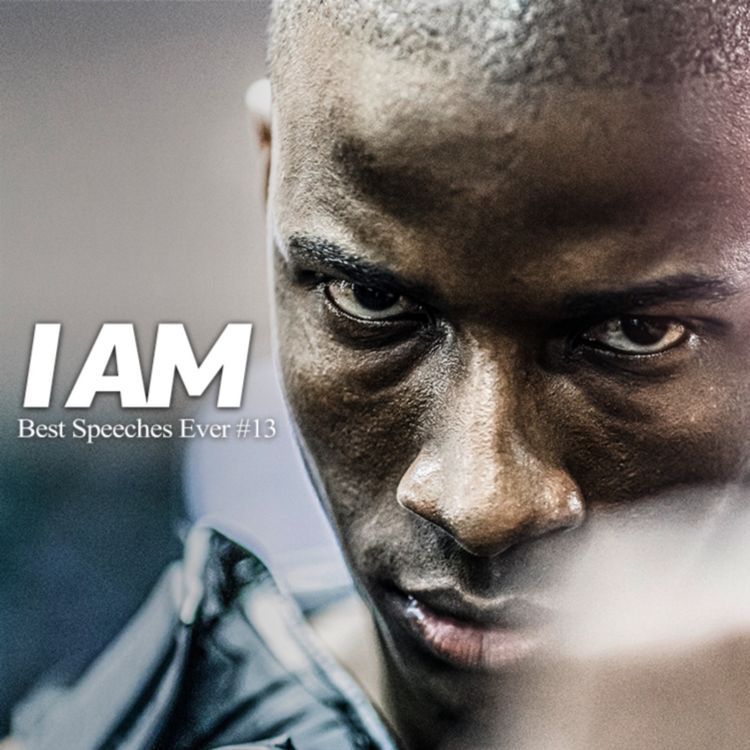 cover art for Best Motivational Speech Compilation EVER #13 - I AM