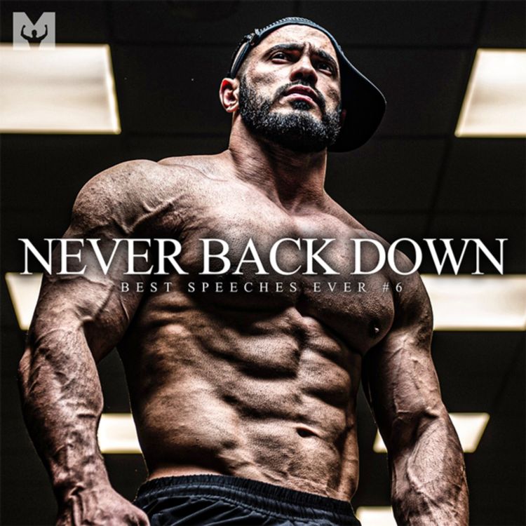 cover art for Best Motivational Speech Compilation EVER #6 - NEVER BACK DOWN