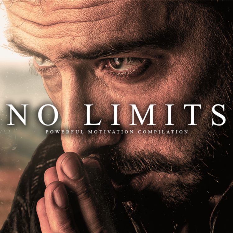 cover art for NO LIMITS - Best Motivational Speeches Compilation - MORNING MOTIVATION
