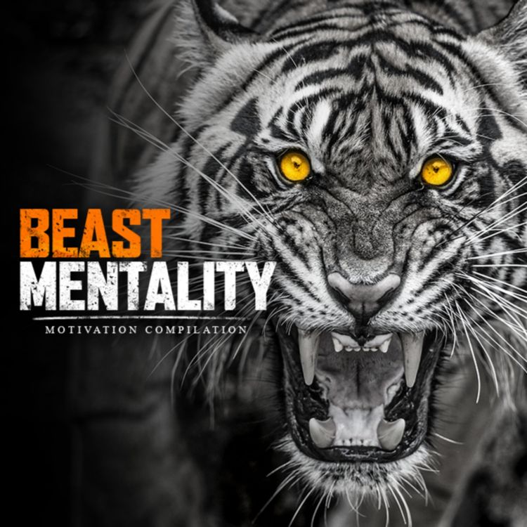 cover art for BEAST MENTALITY - Best Motivational Speech Compilation (Most Powerful Speeches 2021)