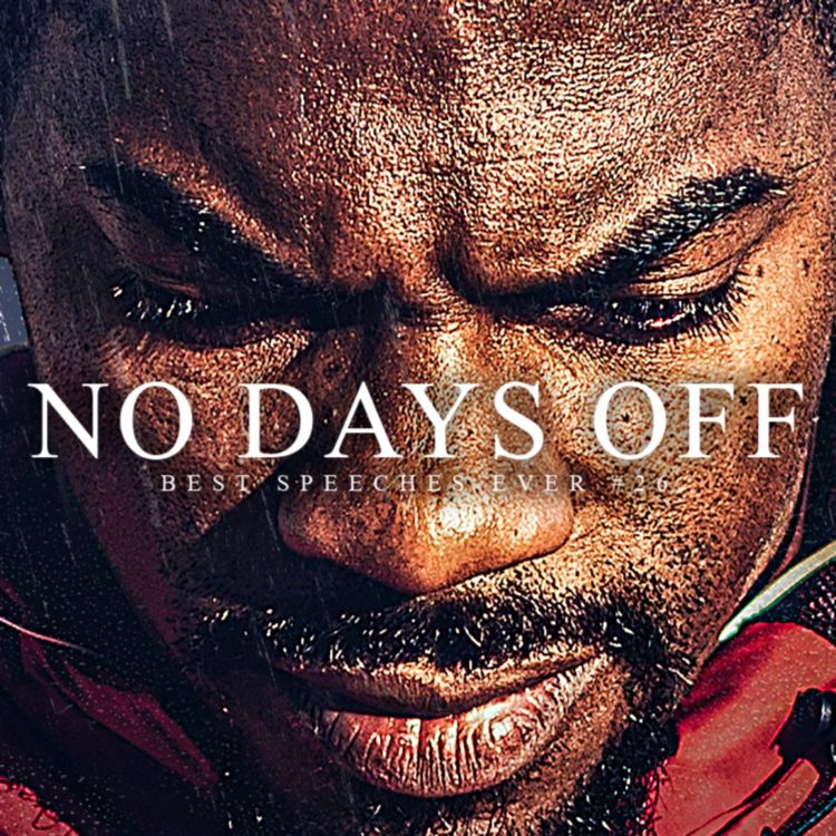 cover art for Best Motivational Speech Compilation EVER #26 - NO DAYS OFF