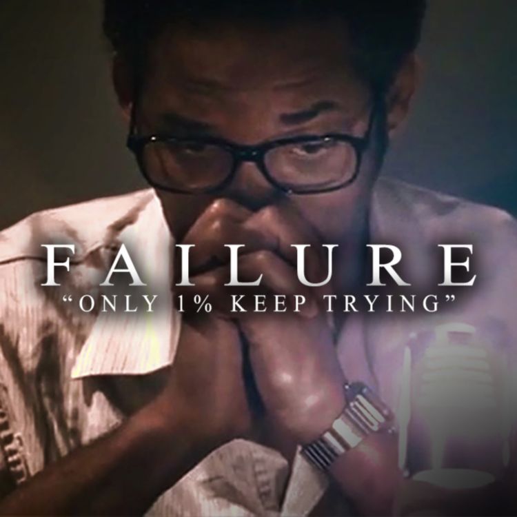 cover art for FAILURE - Best Motivational Video Speeches Compilation for Success, Students & Entrepreneurs