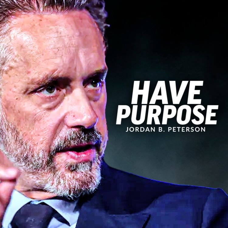 cover art for How To Live Life WITH PURPOSE | Jordan Peterson Motivation