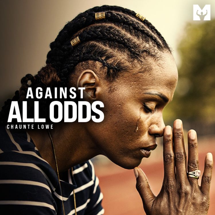cover art for AGAINST ALL ODDS - Best Motivational Speech (Featuring Chaunte Lowe)
