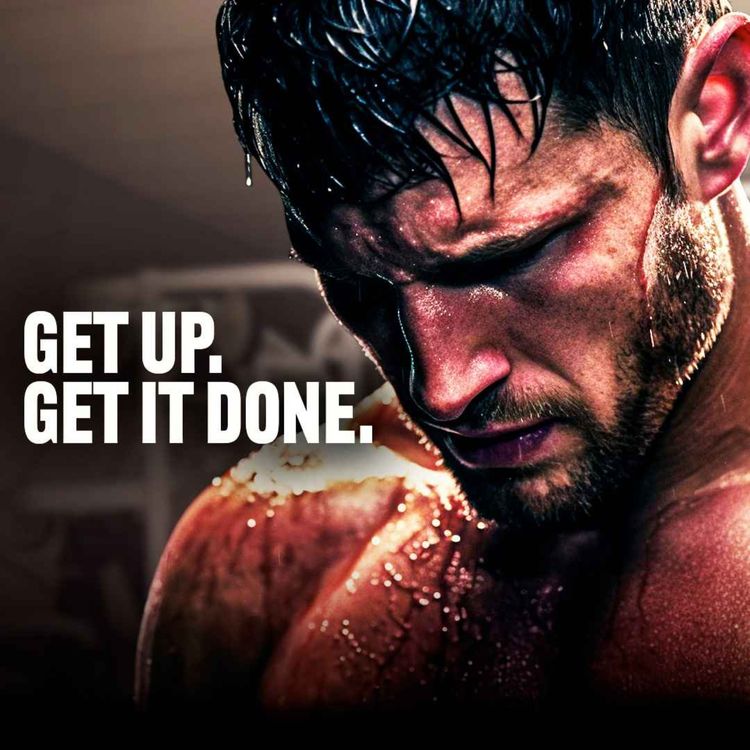 cover art for GET UP AND GET IT DONE - Powerful Motivational Speech | Coach Pain