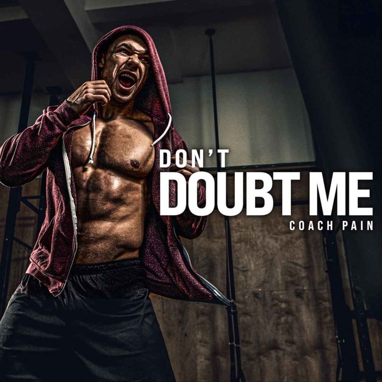 cover art for DON'T DOUBT ME - Motivational Speech (Featuring Coach Pain)