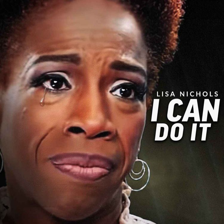 cover art for I CAN DO IT - Powerful Motivational Speech (Featuring Lisa Nichols)